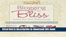 [Read PDF] Blogging for Bliss: Crafting Your Own Online Journal: A Guide for Crafters, Artists