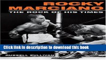 [PDF] Rocky Marciano: The Rock of His Times (Sport and Society) Popular Colection