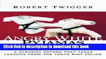 [PDF] Angry White Pyjamas: A Scrawny Oxford Poet Takes Lessons From The Tokyo Riot Police Full