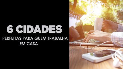6 cidades perfeitas para quem trabalha de casa