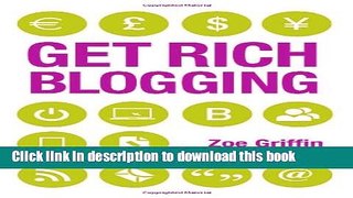 [Read PDF] Get Rich Blogging Ebook Free