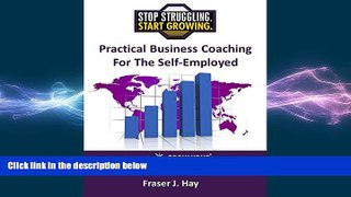 READ book  Practical Business Coaching For The Self-Employed: Stop Struggling. Start Growing.