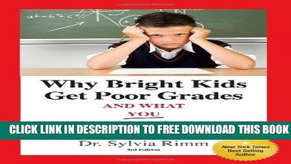 Download] Why Bright Kids Get Poor Grades And What You Can Do About It: A Six-Step Program for