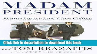 [PDF] Madam President: Shattering the Last Glass Ceiling Popular Colection