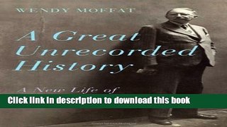[PDF] A Great Unrecorded History: A New Life of E. M. Forster Full Colection