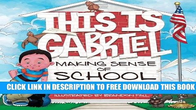 Download] This is Gabriel Making Sense of School: A Book About Sensory Processing Disorder