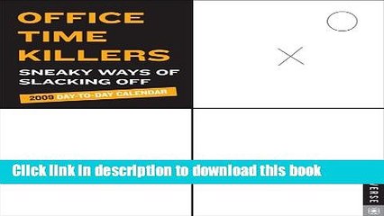 [Download] Office Time Killers: Sneaky Ways of Slacking Off 2009 Day-to-Day Calendar Hardcover Free