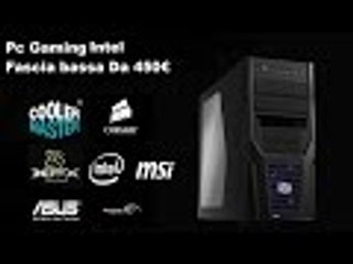 Pc Gaming - Entry Level - Configurazione Intel ITA