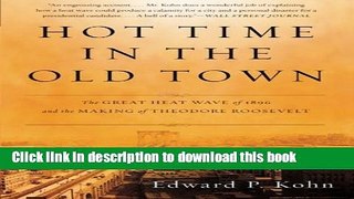 [PDF] Hot Time in the Old Town: The Great Heat Wave of 1896 and the Making of Theodore Roosevelt