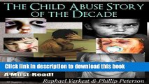 [PDF] The Child Abuse Story of the Decade - based on a Shocking, but true Story Popular Online