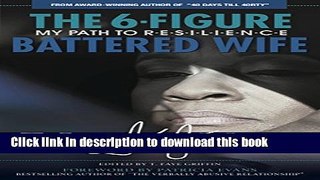 [PDF] The 6-Figure Battered Wife: My Path to Resilience Popular Online