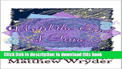 [PDF] Until The End of Time Download Online