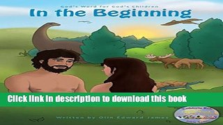 [PDF] In the Beginning: God s Word for God s Children (The KathIrene Kids Bible Series Book 1)