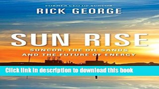 [PDF] Sun Rise: Suncor, The Oil Sands And The Future Of Energy Popular Colection