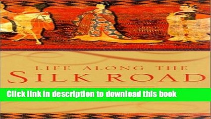 [PDF] Life Along the Silk Road Popular Online