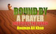 Bound by A Prayer | Amazed by the Quran | Nouman Ali Khan