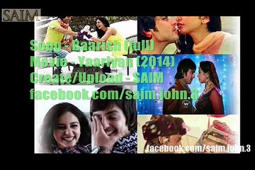 Baarish (Is Dard-e-Dil Ki Sifarish) - Full HD Song - Yaariyan (2014) - YouTube