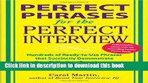 [PDF] Perfect Phrases for the Perfect Interview: Hundreds of Ready-to-Use Phrases That Succinctly