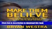 [PDF] Make Them Believe: Learn How To Hypnotize People Without Them Knowing So You Can Make Them