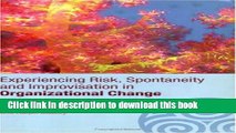 [PDF] Experiencing Spontaneity, Risk   Improvisation in Organizational Life: Working Live