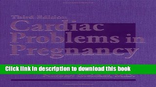 [PDF] Cardiac Problems in Pregnancy: Diagnosis and Management of Maternal and Fetal Heart Disease