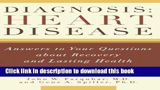[PDF] Diagnosis Heart Disease: Answers To Your Questions About Recovery And Lasting Health Full