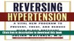 [PDF] Reversing Hypertension: A Vital New Program to Prevent, Treat and Reduce High Blood Pressure