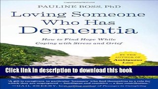 [PDF] Loving Someone Who Has Dementia: How to Find Hope while Coping with Stress and Grief Popular