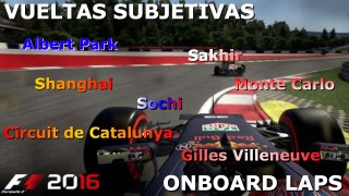 F1 2016 PS4 VUELTAS SUBJETIVAS PARTE 1 de 3 | LAPS ONBOARD PART 1 of 3