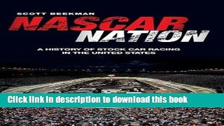 [Popular Books] NASCAR Nation: A History of Stock Car Racing in the United States Full Online