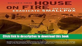 [PDF] House on Fire: The Fight to Eradicate Smallpox Popular Online