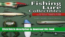 [Popular Books] Fishing Lure Collectibles: An Encyclopedia of the Early Years, 1840 to 1940. Free