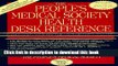 [Popular Books] People s Medical Society Health Desk Reference: Information Your Doctor Can t or