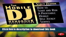 [Popular Books] The Mobile DJ Handbook: How to Start   Run a Profitable Mobile Disc Jockey Service