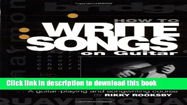 [Popular Books] How to Write Songs on Guitar: A Guitar-Playing and Songwriting Course Full Online