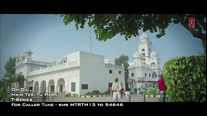 ROSHAN PRINCE- OH DIL - MAIN TERI TU MERA - LATEST PUNJABI MOVIE 2016 -