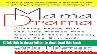 Collection Book Mama Drama: Making Peace with the One Woman Who Can Push Your Buttons, Make You