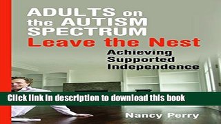 New Book Adults on the Autism Spectrum Leave the Nest: Achieving Supported Independence