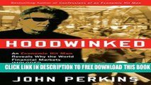 Collection Book Hoodwinked: An Economic Hit Man Reveals Why the Global Economy IMPLODED -- and How