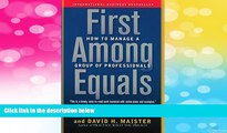 Full [PDF] Downlaod  First Among Equals: How to Manage a Group of Professionals  READ Ebook