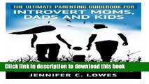 Collection Book The Ultimate Parenting Guide for Introvert Moms, Dads and Kids: How to raise happy