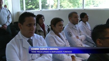 Sobre carga laboral tiene preocupados a empleados forenses
