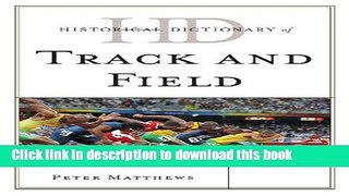 [Popular Books] Historical Dictionary of Track and Field (Historical Dictionaries of Sports)