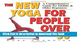 [PDF] The New Yoga for People Over 50: A Comprehensive Guide for Midlife   Older Beginners Full
