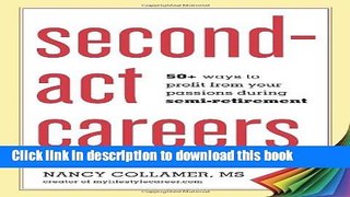 [PDF] Second-Act Careers: 50+ Ways to Profit from Your Passions During Semi-Retirement Popular