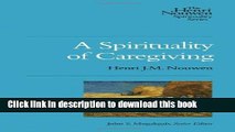 [PDF] A Spirituality of Caregiving (Henri Nouwen Spirituality) Full Online