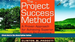 Must Have  The Project Success Method: A Proven Approach for Achieving Superior Project