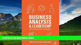 Must Have  Business Analysis and Leadership: Influencing Change  READ Ebook Full Ebook Free