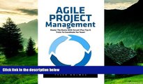 Must Have  Agile Project Management: Master The Basics With Scrum! Plus Tips   Tricks To