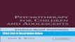 Ebook Psychotherapy for Children and Adolescents: Evidence-Based Treatments and Case Examples Full